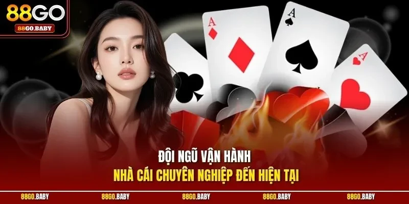 Đội ngũ vận hành nhà cái chuyên nghiệp đến hiện tại
