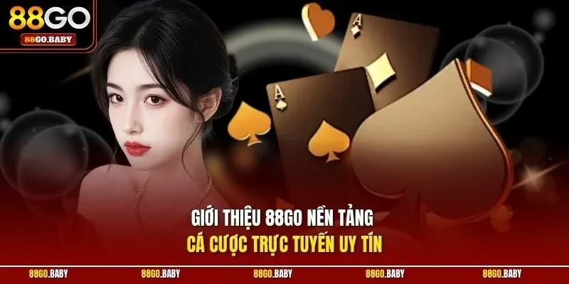 Giới thiệu 88GO nền tảng cá cược trực tuyến uy tín