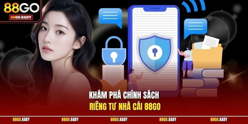 Khám phá chính sách riêng tư nhà cái 88GO