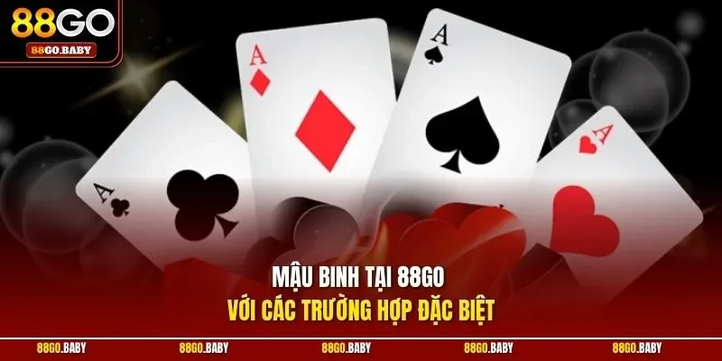 Mậu binh tại 88GO với các trường hợp đặc biệt