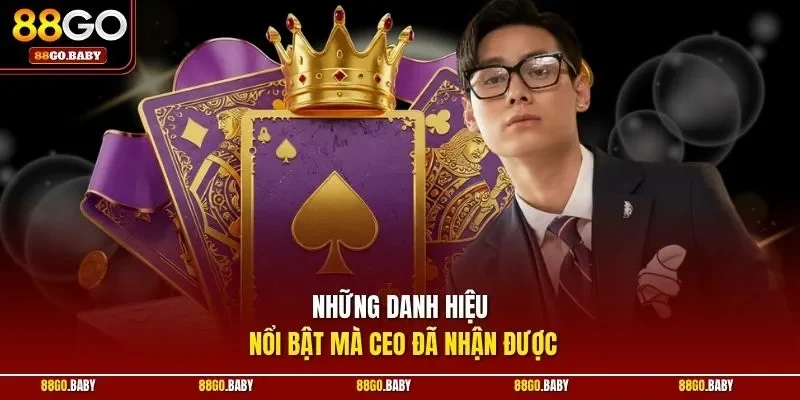 Những danh hiệu nổi bật mà CEO đã nhận được