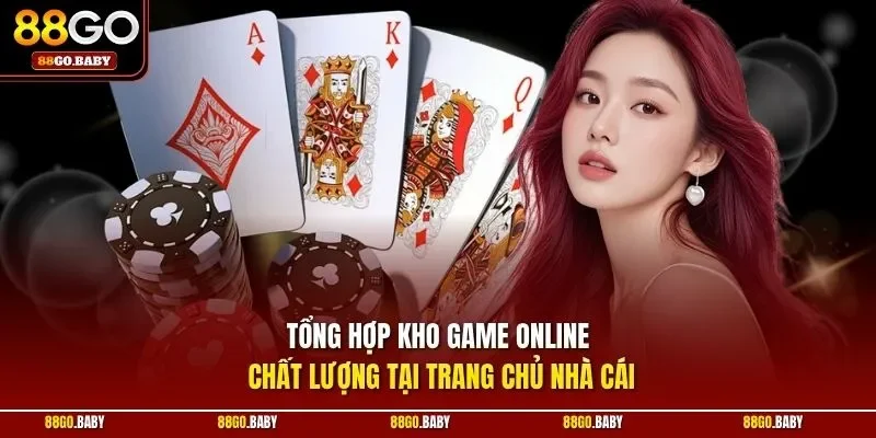 Tổng hợp kho game online chất lượng tại trang chủ nhà cái