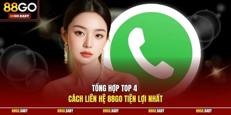 Tổng hợp top 4 cách liên hệ 88GO tiện lợi nhất
